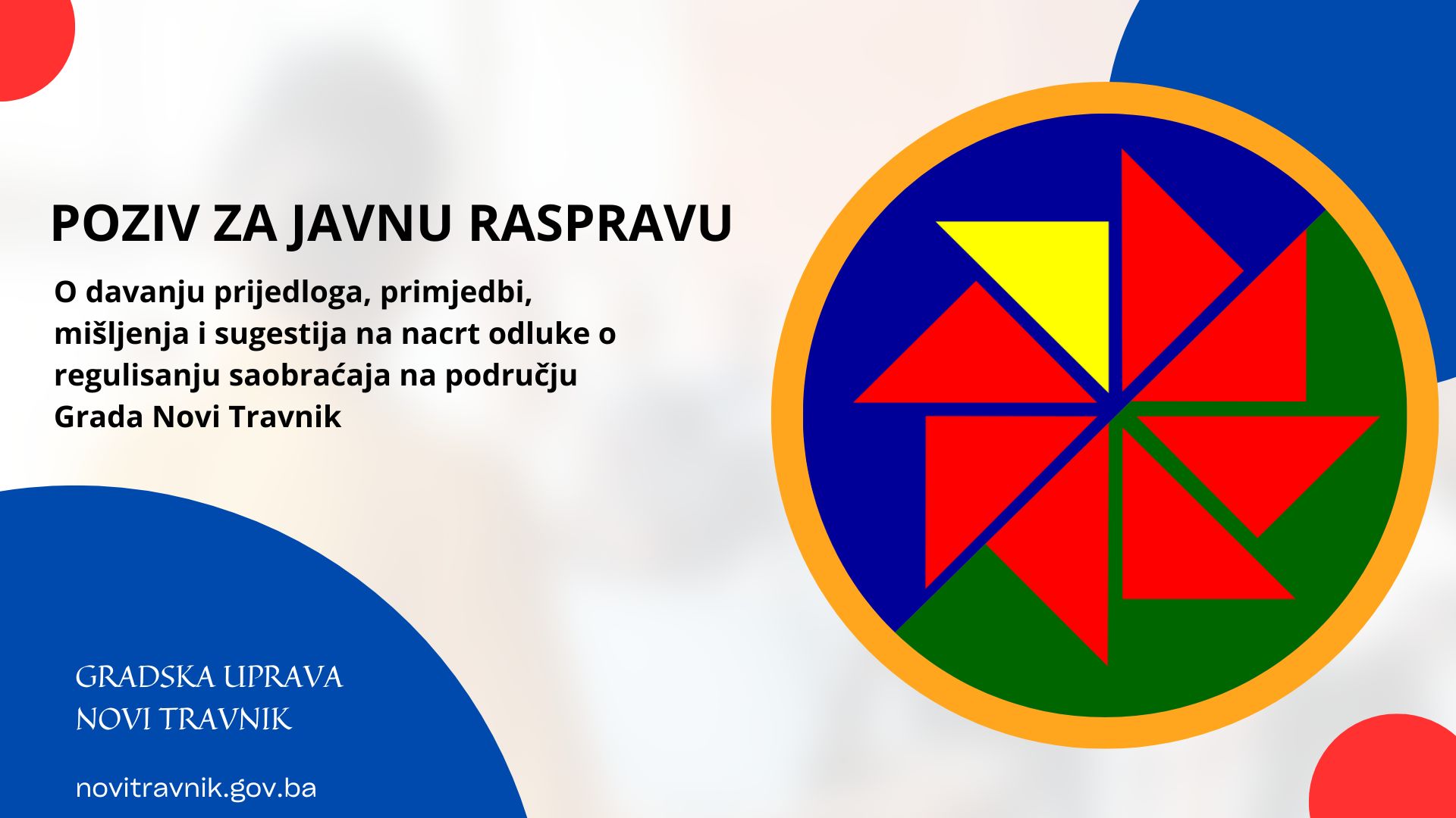 POZIV ZA JAVNU RASPRAVU O davanju prijedloga, primjedbi, mišljenja i sugestija na nacrt odluke o regulisanju saobraćaja na području Grada Novi Travnik